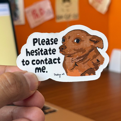 Please hesitate to contact me