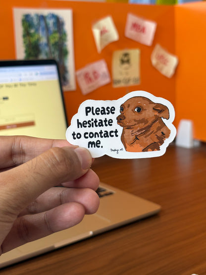 Please hesitate to contact me