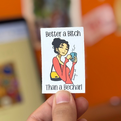 Better a Bitch Than a Bechari